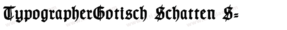 TypographerGotisch Schatten S字体转换